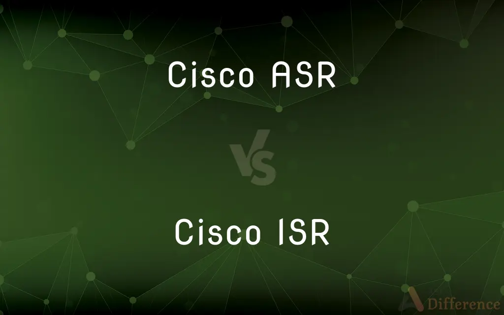 Cisco ASR vs. Cisco ISR — What's the Difference?