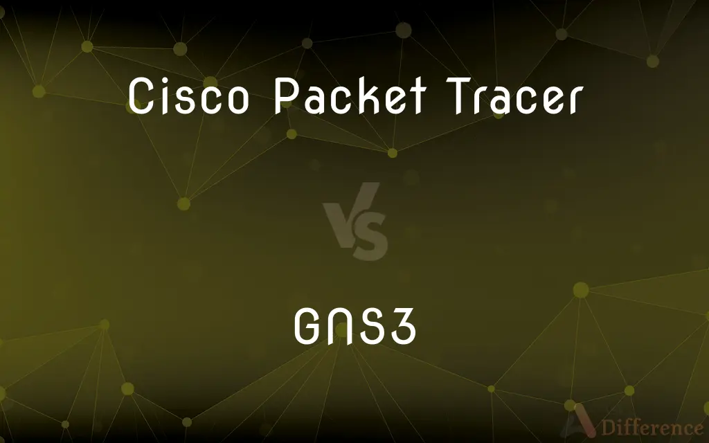 Cisco Packet Tracer vs. GNS3 — What's the Difference?