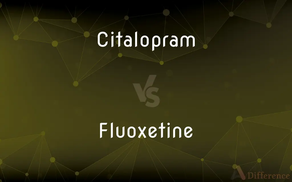 Citalopram vs. Fluoxetine — What's the Difference?