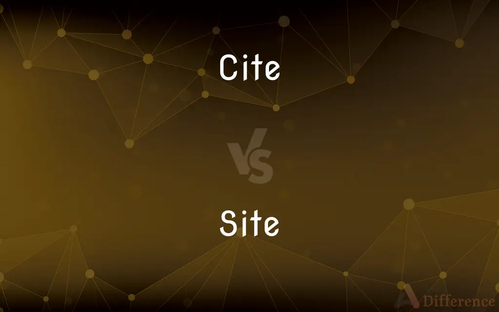 Cite vs. Site — What's the Difference?