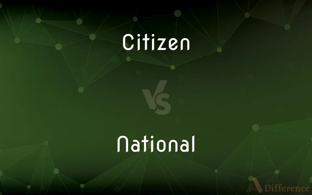 Citizen vs. National — What's the Difference?