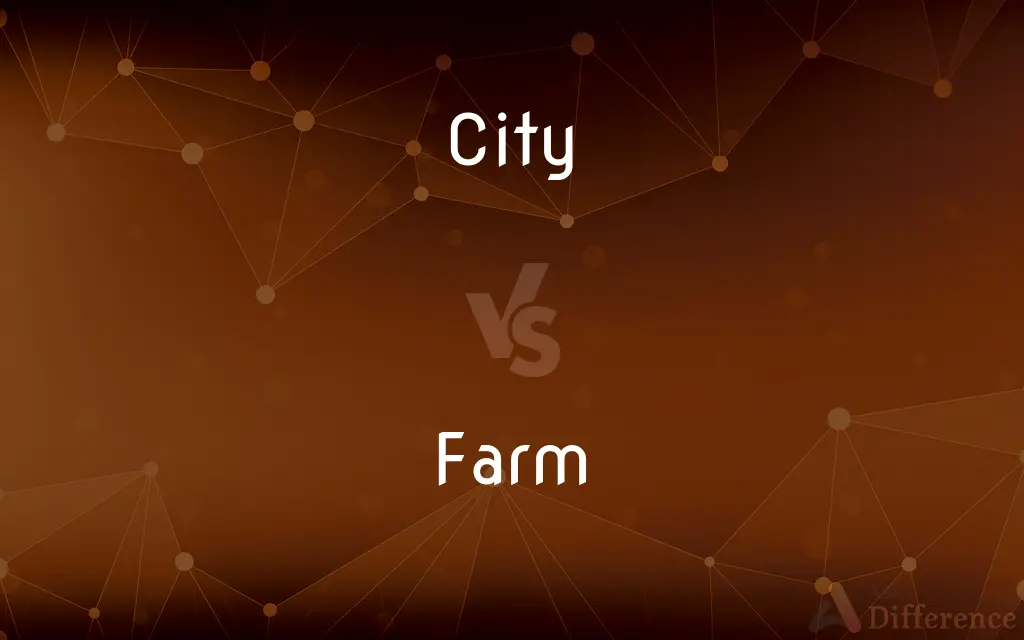 City vs. Farm — What's the Difference?