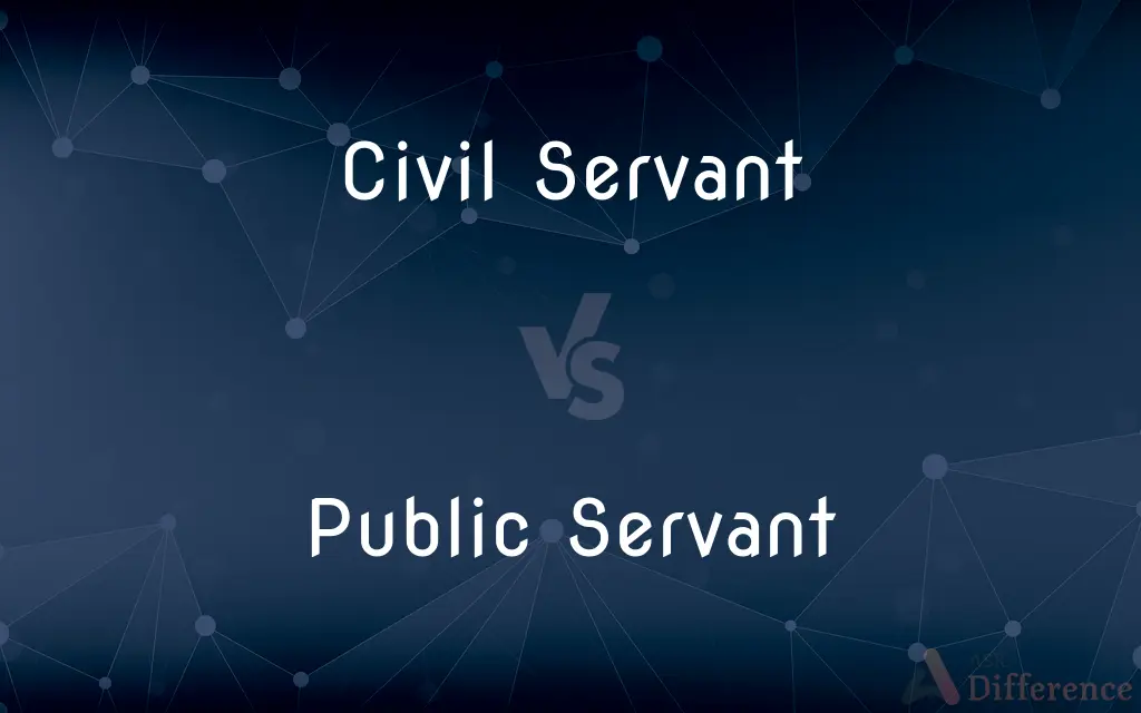 Civil Servant vs. Public Servant — What's the Difference?