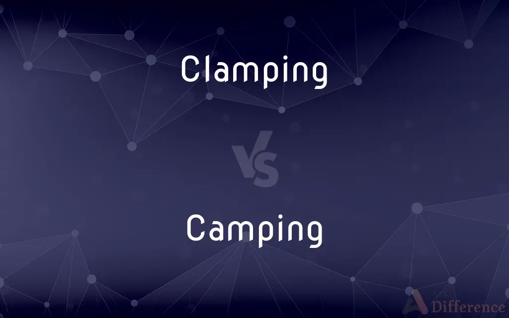 Clamping vs. Camping — What's the Difference?