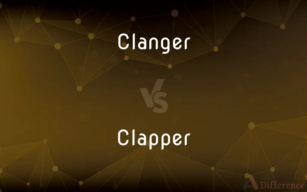 Clanger vs. Clapper — What's the Difference?