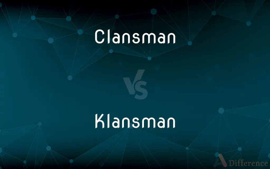 Clansman vs. Klansman — What's the Difference?