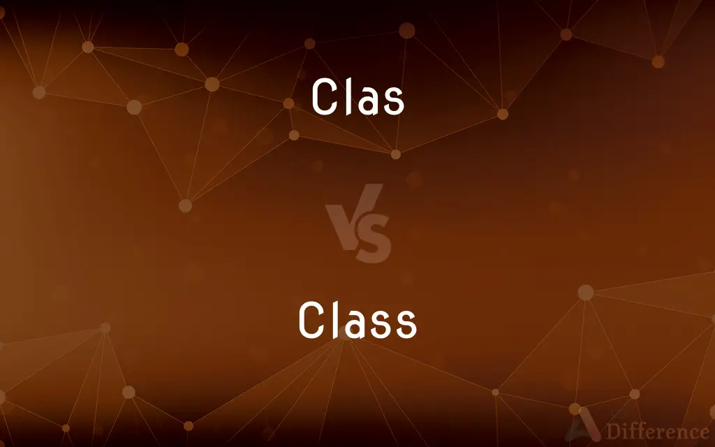 Clas vs. Class — Which is Correct Spelling?