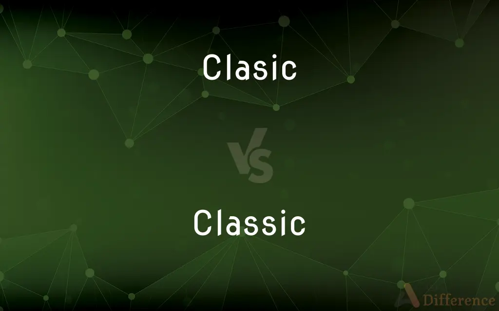 Clasic vs. Classic — Which is Correct Spelling?
