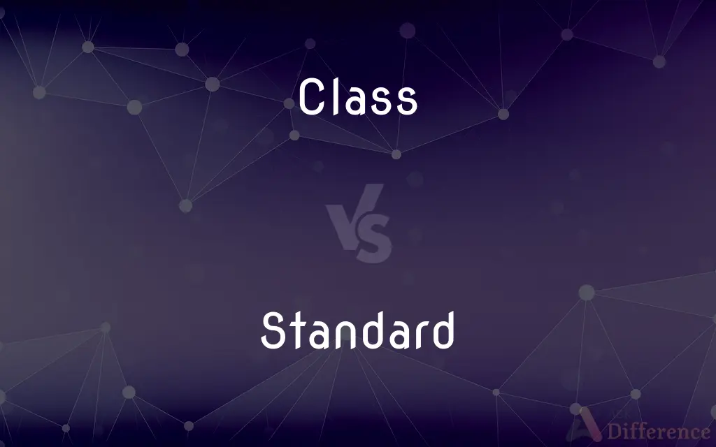Class vs. Standard — What's the Difference?