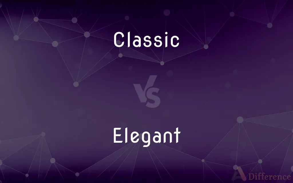 Classic vs. Elegant — What's the Difference?