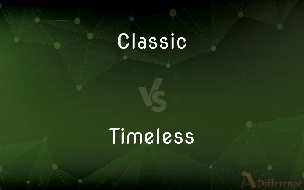 Classic vs. Timeless — What's the Difference?