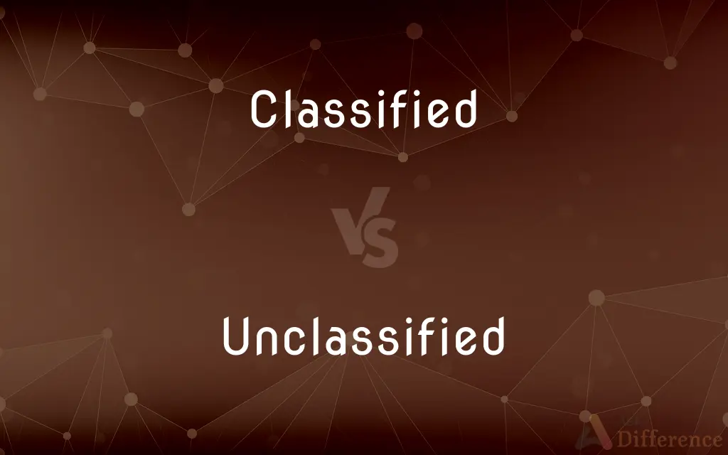 Classified vs. Unclassified — What's the Difference?
