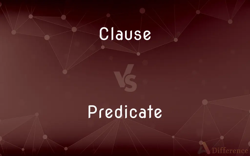 Clause vs. Predicate — What's the Difference?