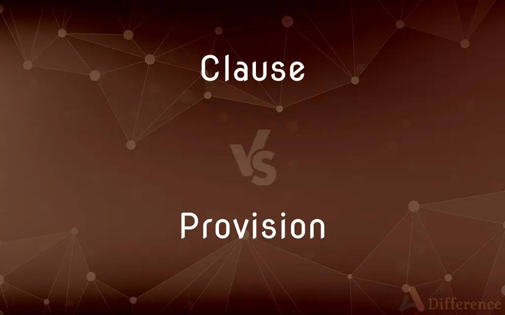 Clause vs. Provision — What's the Difference?