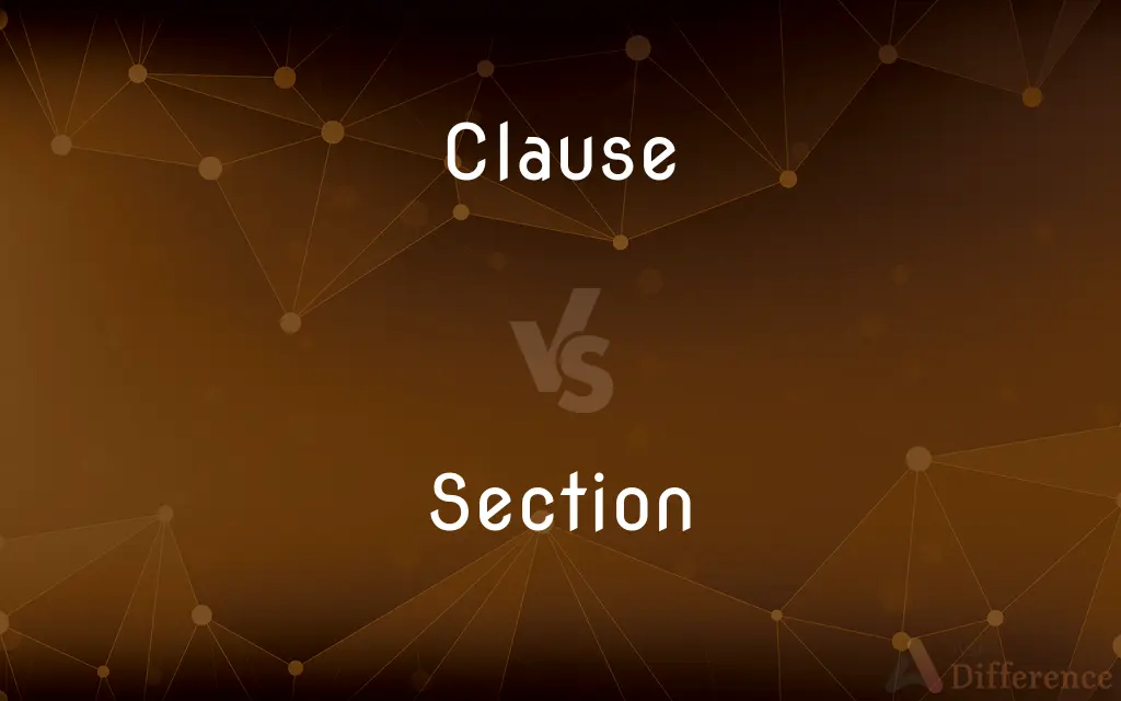 Clause vs. Section — What's the Difference?