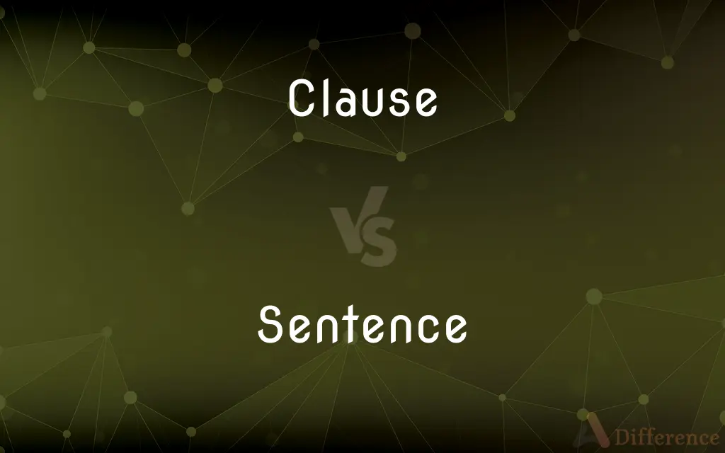 Clause vs. Sentence — What's the Difference?