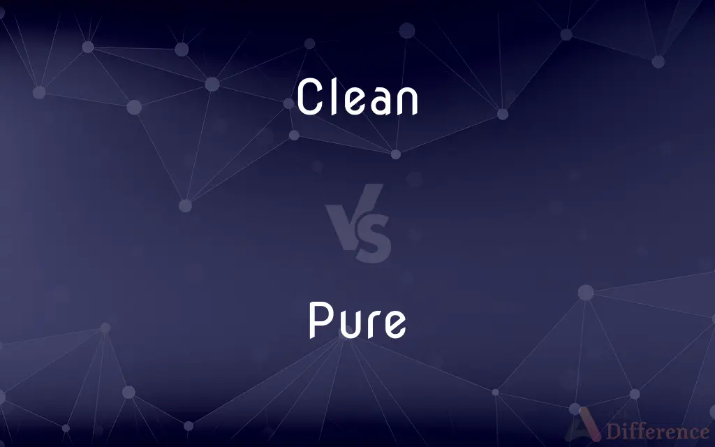 Clean vs. Pure — What's the Difference?