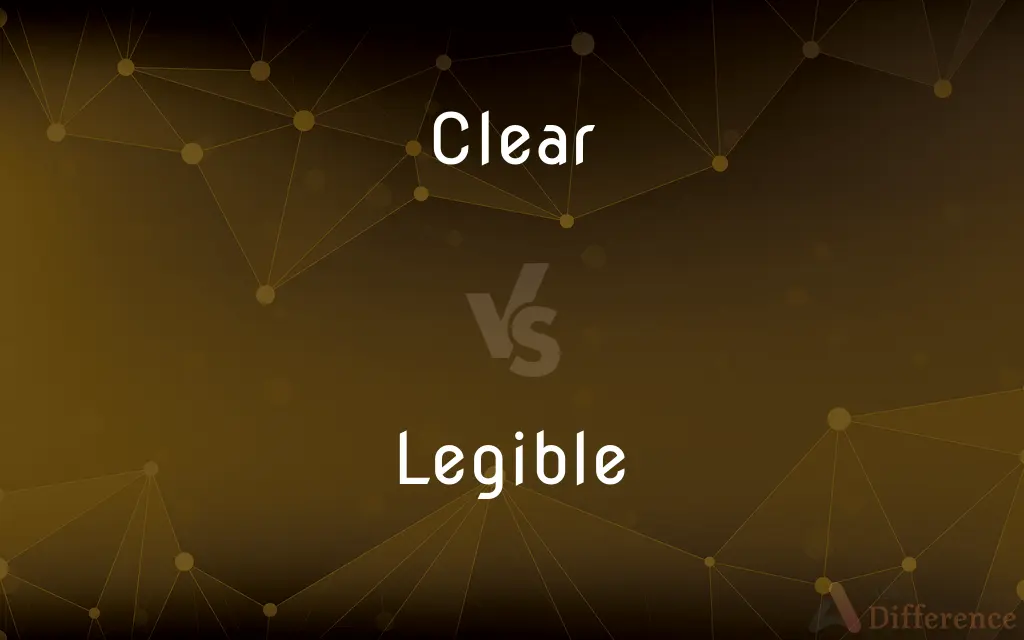 Clear vs. Legible — What's the Difference?