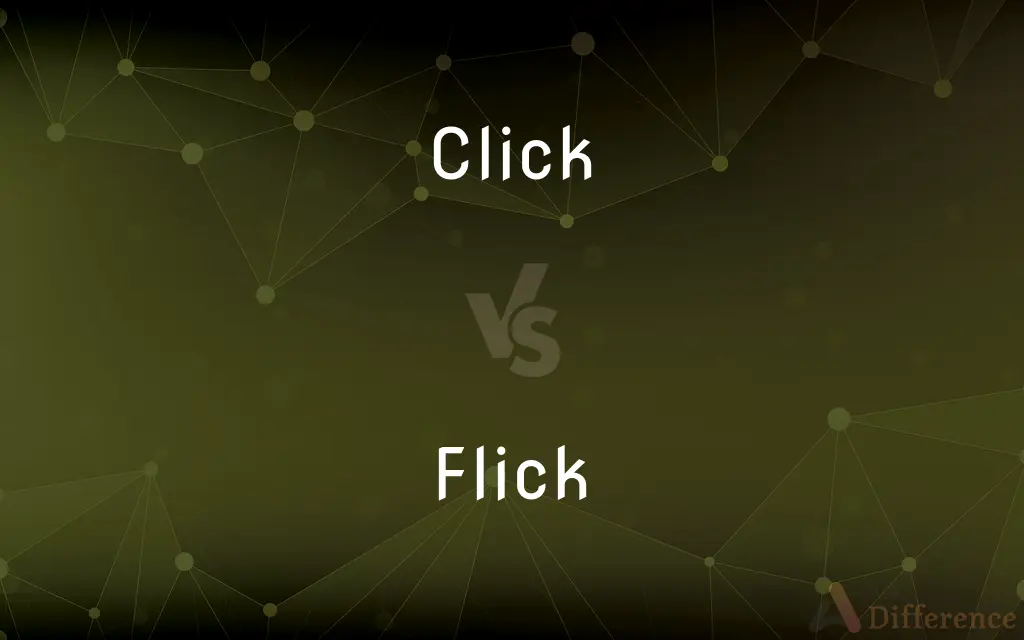 Click vs. Flick — What's the Difference?
