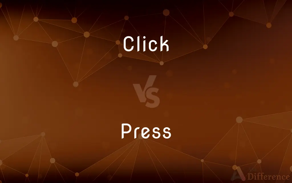 Click vs. Press — What's the Difference?