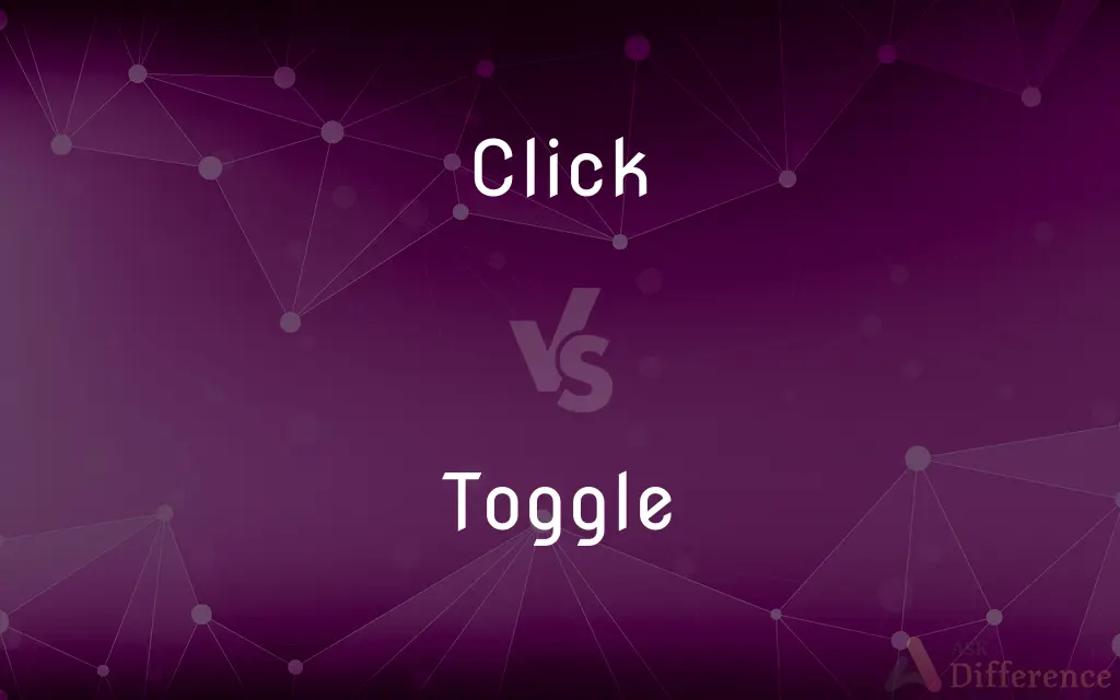 Click vs. Toggle — What's the Difference?