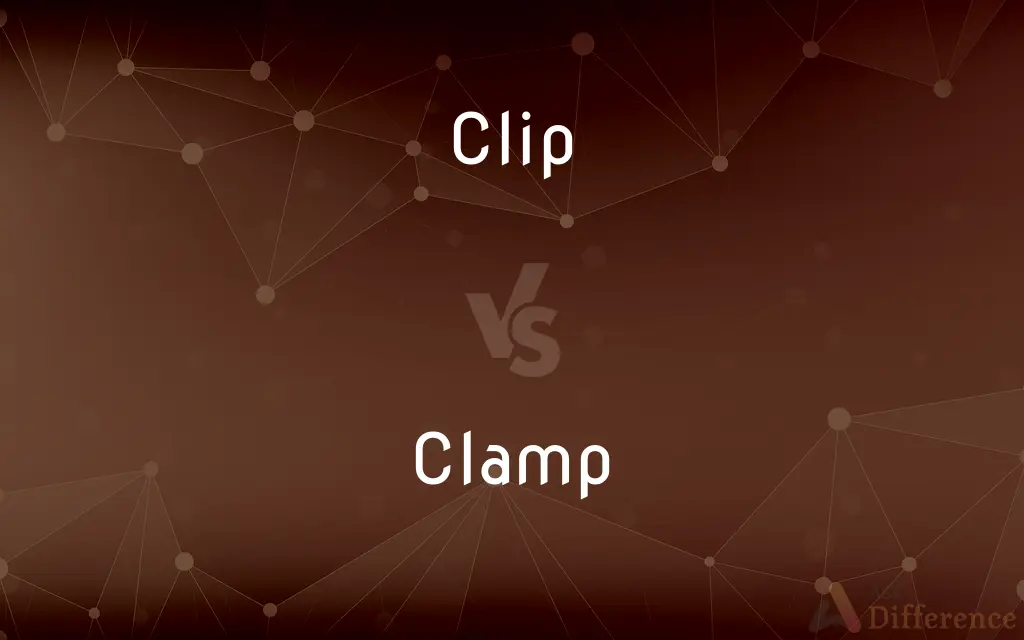 Clip vs. Clamp — What's the Difference?
