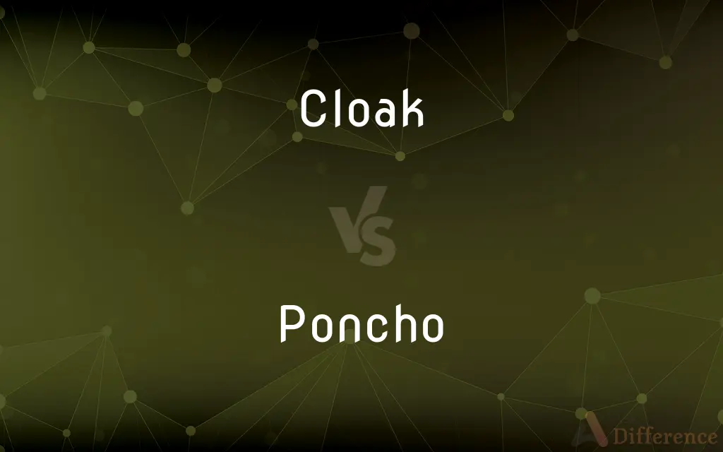 Cloak vs. Poncho — What's the Difference?