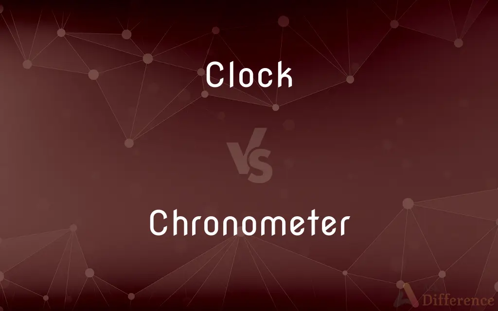 Clock vs. Chronometer — What's the Difference?