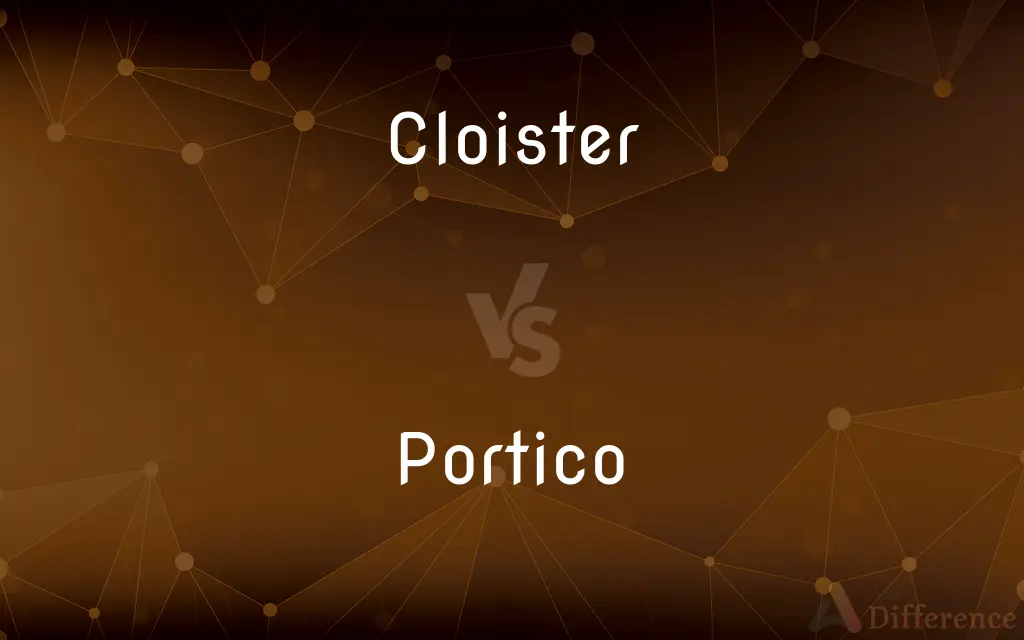Cloister vs. Portico — What's the Difference?
