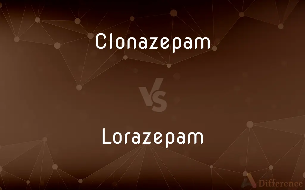 Clonazepam vs. Lorazepam — What's the Difference?