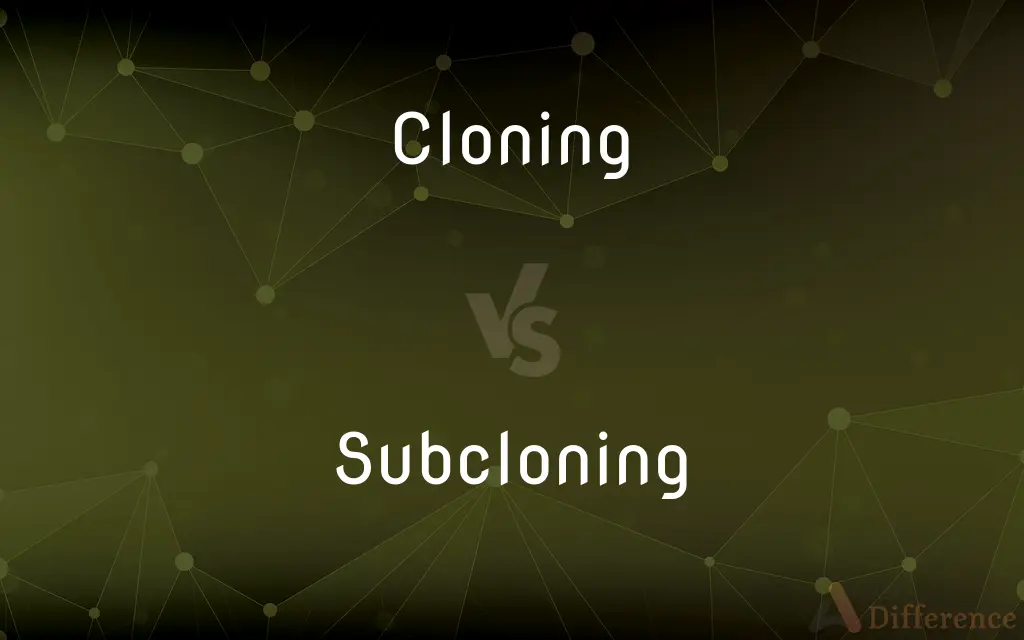 Cloning vs. Subcloning — What's the Difference?