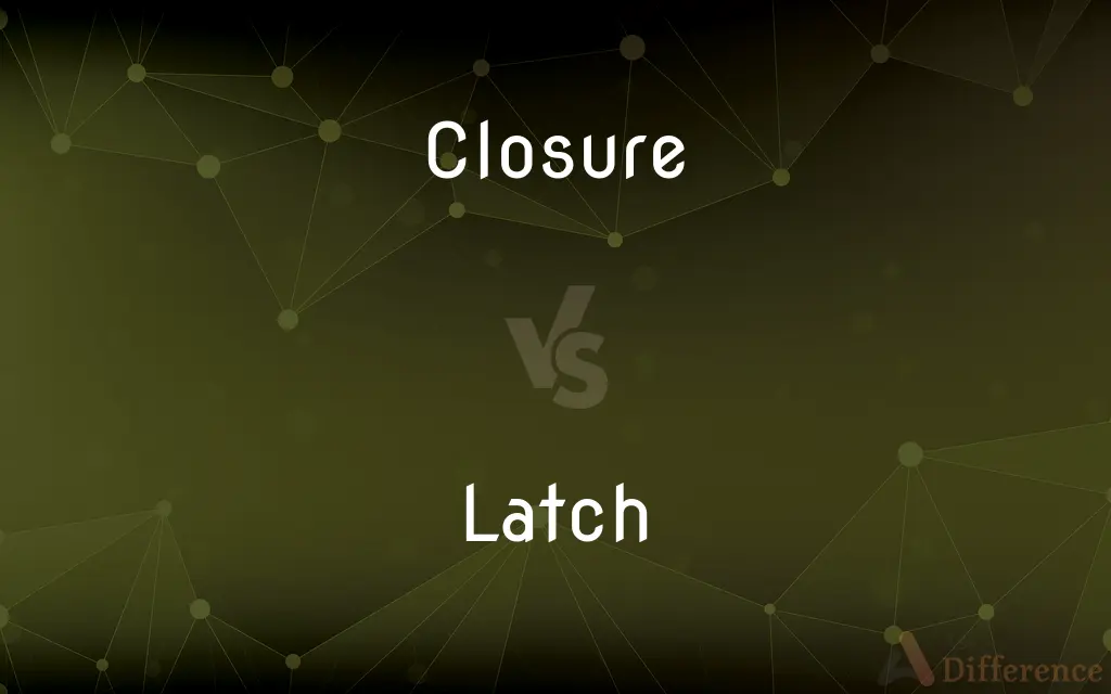 Closure vs. Latch — What's the Difference?