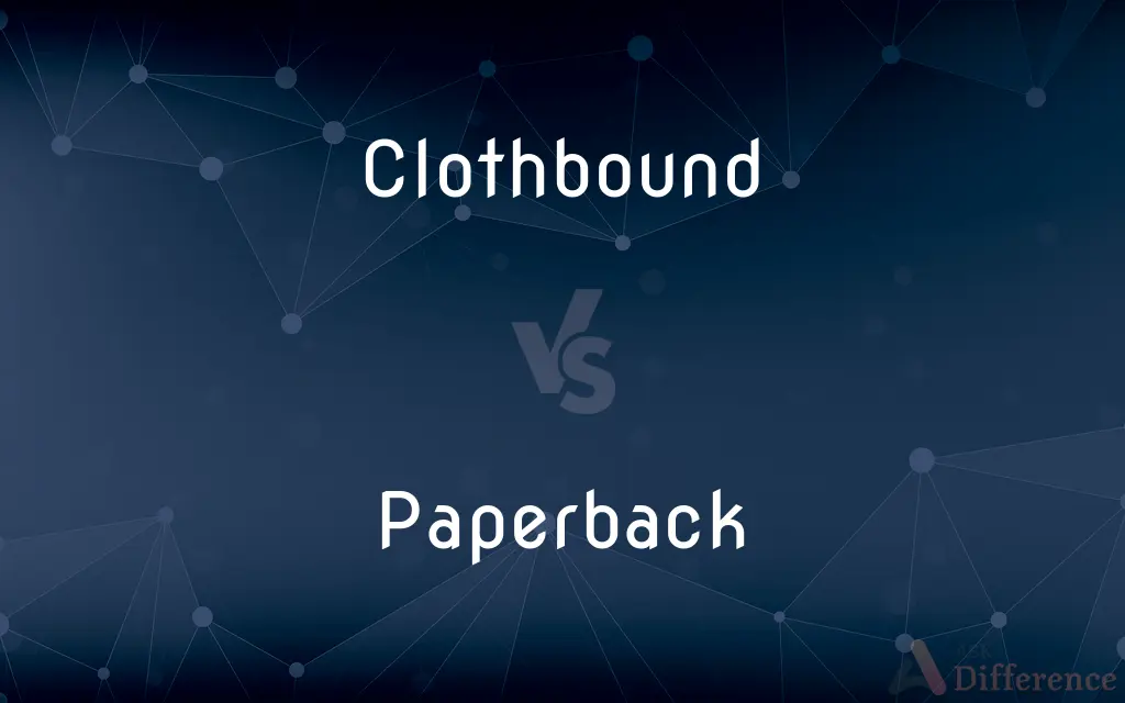 Clothbound vs. Paperback — What's the Difference?