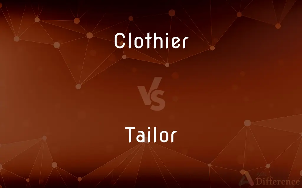 Clothier vs. Tailor — What's the Difference?