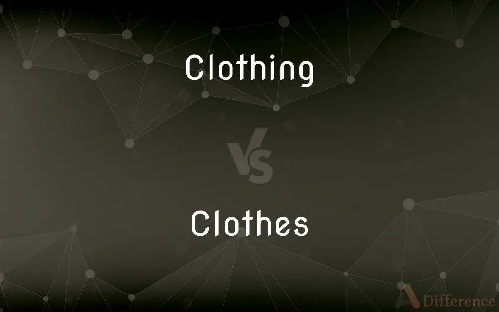 Clothing vs. Clothes — What's the Difference?