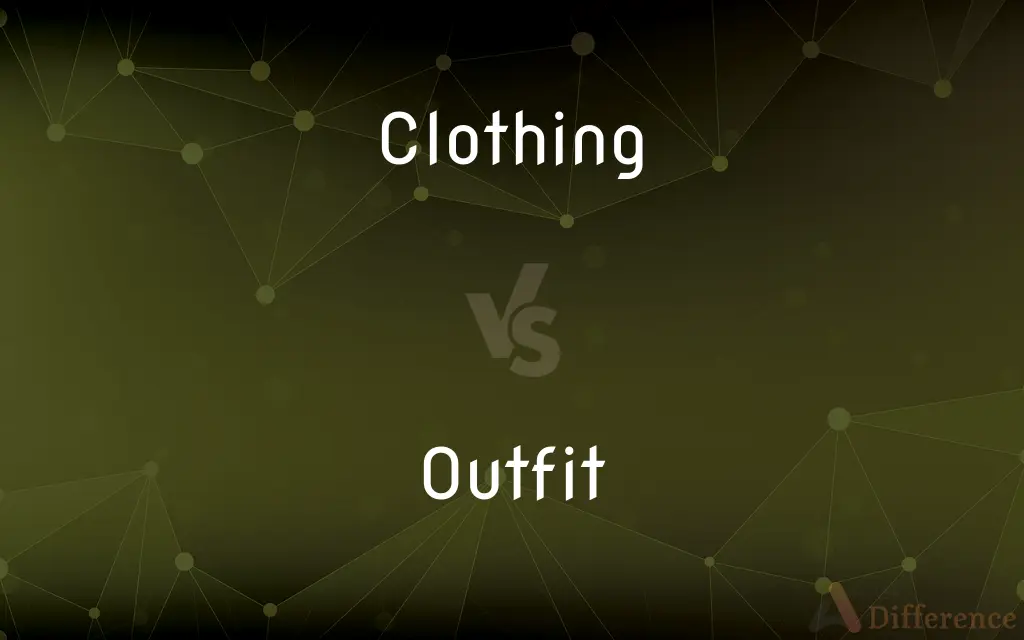 Clothing vs. Outfit — What's the Difference?