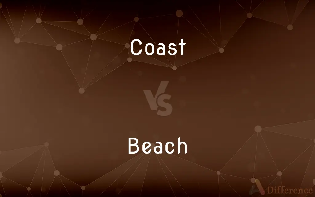 Coast vs. Beach — What's the Difference?
