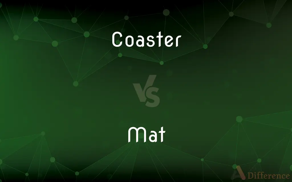 Coaster vs. Mat — What's the Difference?