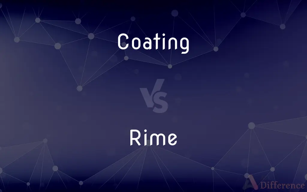 Coating vs. Rime — What's the Difference?
