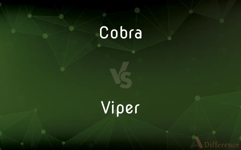 Cobra vs. Viper — What's the Difference?