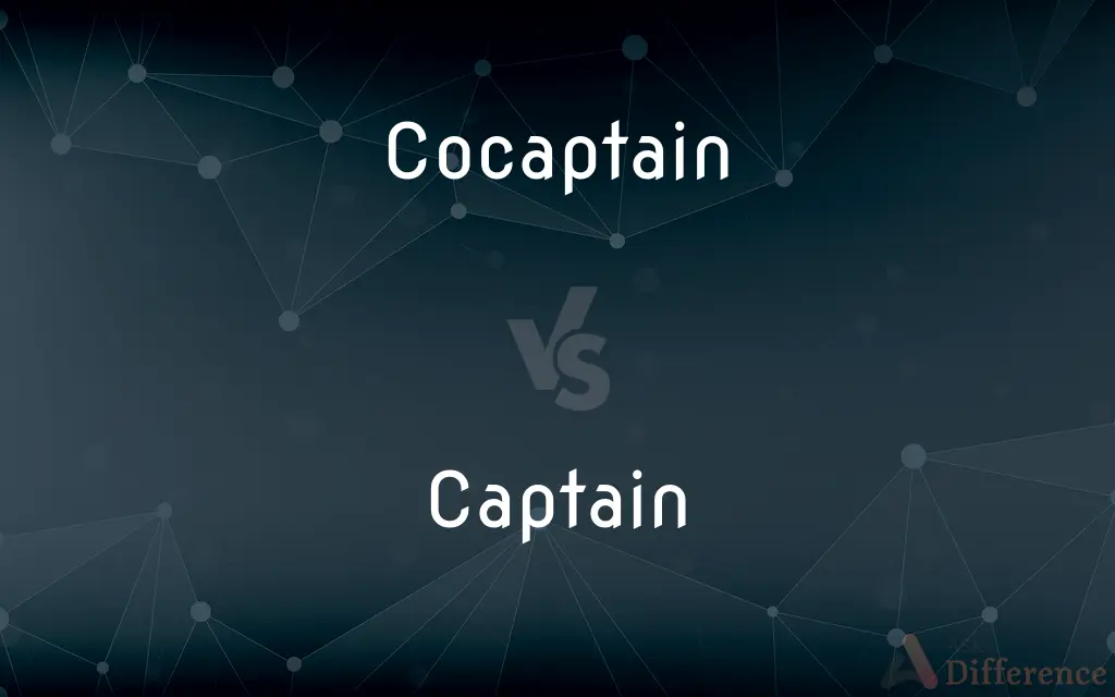 Cocaptain vs. Captain — What's the Difference?