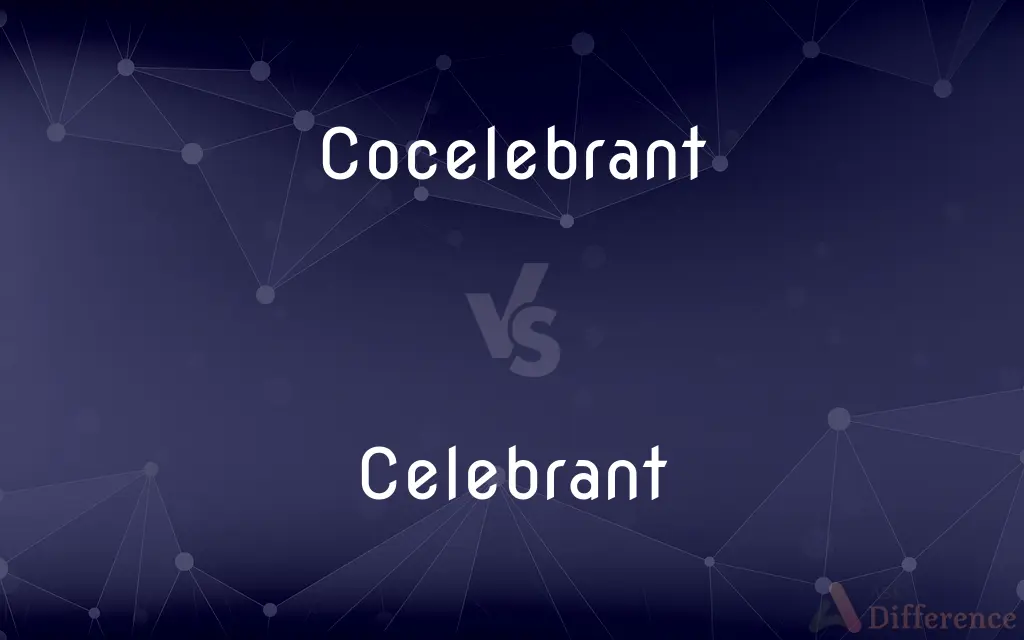 Cocelebrant vs. Celebrant — What's the Difference?