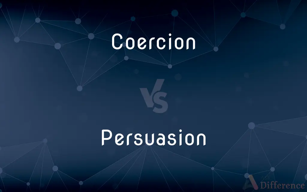 Coercion vs. Persuasion — What's the Difference?