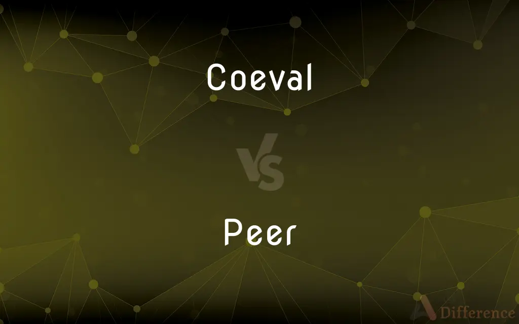 Coeval vs. Peer — What's the Difference?