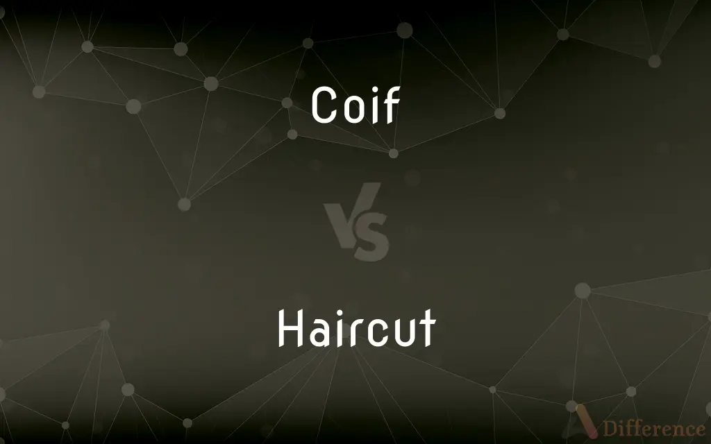 Coif vs. Haircut — What's the Difference?