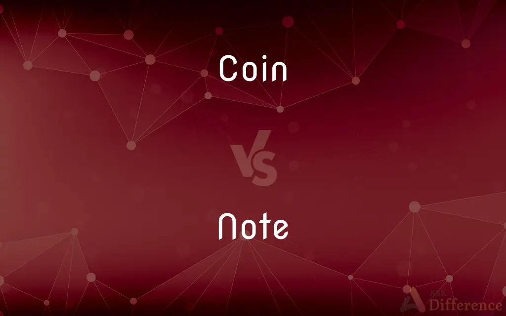Coin vs. Note — What's the Difference?