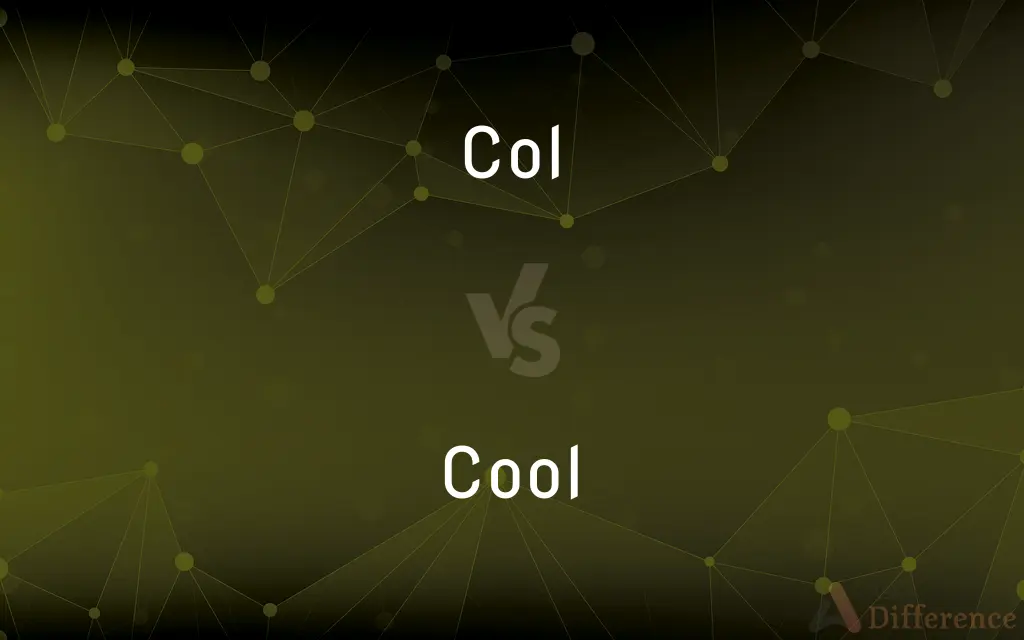 Col vs. Cool — What's the Difference?