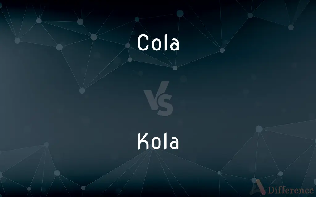 Cola vs. Kola — What's the Difference?