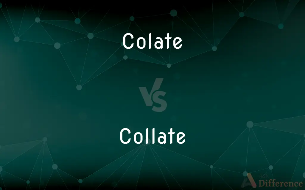 Colate vs. Collate — Which is Correct Spelling?