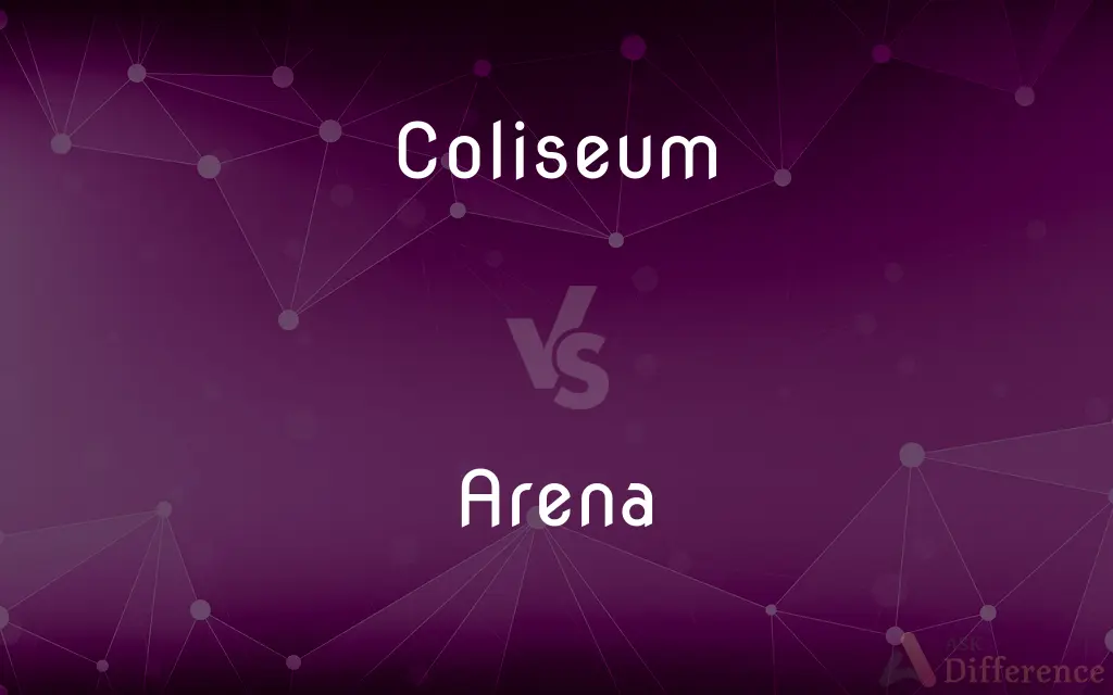 Coliseum vs. Arena — What's the Difference?